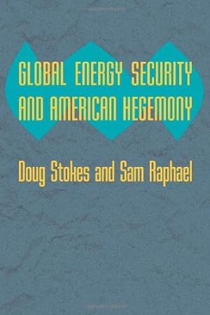 Immagine del venditore per Global Energy Security and American Hegemony (Themes in Global Social Change) by Stokes, Doug, Raphael, Sam [Hardcover ] venduto da booksXpress