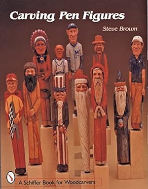Seller image for Carving Pen Figures (Schiffer Book for Woodcarvers) by Brown, Steve [Paperback ] for sale by booksXpress