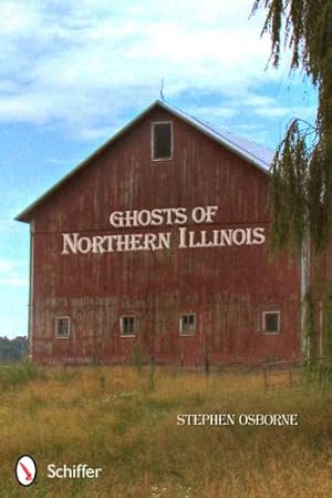 Imagen del vendedor de Ghosts of Northern Illinois by Osborne, Stephen [Paperback ] a la venta por booksXpress