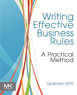 Bild des Verkufers fr Writing Effective Business Rules by Witt, Graham [Paperback ] zum Verkauf von booksXpress