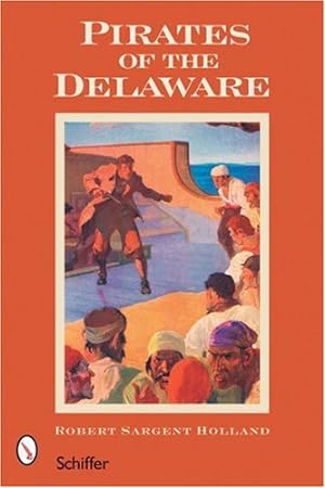 Seller image for Pirates of the Delaware by Holland, Robert Sargent [Paperback ] for sale by booksXpress