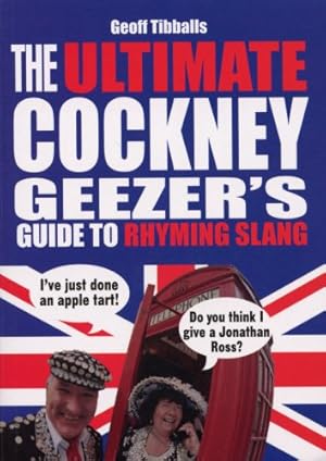 Immagine del venditore per The Ultimate Cockney Geezer's Guide to Rhyming Slang by Tibballs, Geoff [Paperback ] venduto da booksXpress