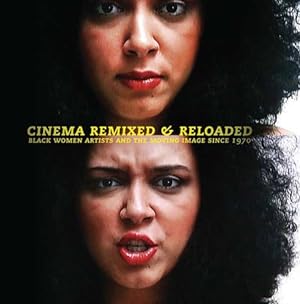 Bild des Verkufers fr Cinema Remixed and Reloaded: Black Women and the Moving Image Since 1970 by Andrea Barnwell Brownlee, Valerie Cassel Oliver [Hardcover ] zum Verkauf von booksXpress