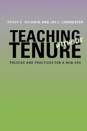 Seller image for Teaching without Tenure: Policies and Practices for a New Era by Baldwin, Roger G., Chronister, Jay L. [Paperback ] for sale by booksXpress