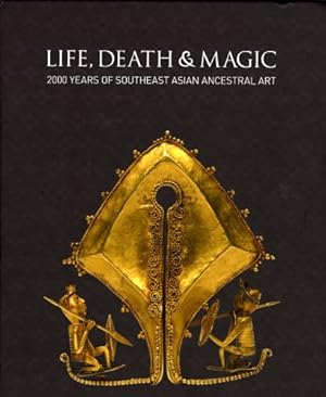 Immagine del venditore per Life, Death and Magic: 2000 Years of Southeast Asian Ancestral Art by Maxwell, Robyn [Hardcover ] venduto da booksXpress