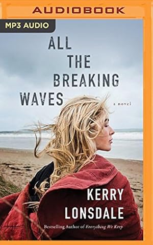 Seller image for All the Breaking Waves: A Novel by Lonsdale, Kerry [MP3 CD ] for sale by booksXpress