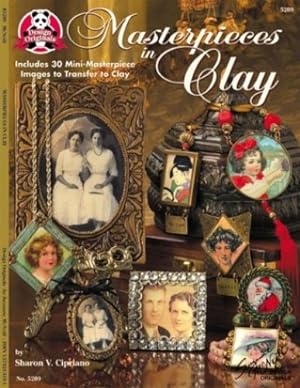 Seller image for Masterpieces in Clay: Includes 30 Mini-Masterpiece Images to Transfer to Clay by Cipriano, Sharon [Paperback ] for sale by booksXpress