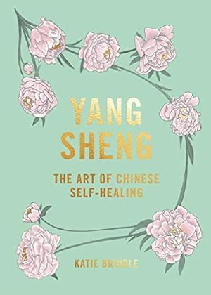Immagine del venditore per Yang Sheng: the Art of Chinese Self-Healing: Ancient Solutions to Modern Problems by Brindle, Katie [Hardcover ] venduto da booksXpress