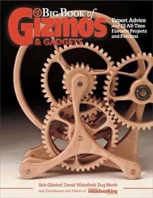 Imagen del vendedor de Big Book of Gizmos & Gadgets: Expert Advice and 15 All-Time Favorite Projects and Patterns (Fox Chapel Publishing) Step-by-Step Wooden Mechanical Marvels, with a Full-Size Pull-Out Pattern Pack by David Wakefield, Editors of Scroll Saw Woodworking & Crafts, Bob Gilsdorf, Dug North [Paperback ] a la venta por booksXpress