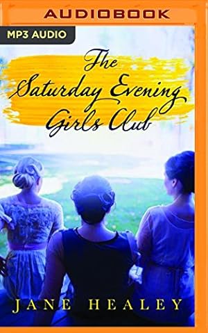 Imagen del vendedor de The Saturday Evening Girls Club: A Novel by Healey, Jane [MP3 CD ] a la venta por booksXpress