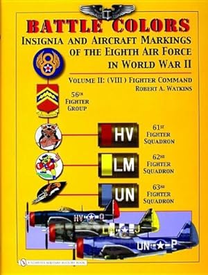 Seller image for Battle Colors: Insignia and Aircraft Markings of the Eighth Air Force in World War II, Vol. 2 - (VIII) Fighter Command by Watkins, Robert A [Hardcover ] for sale by booksXpress