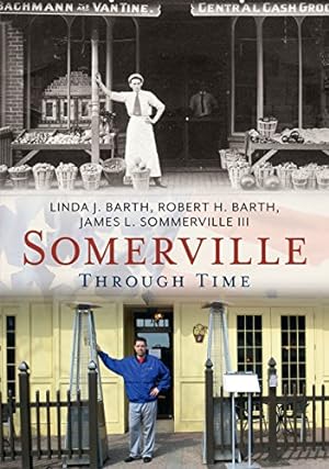 Seller image for Somerville Through Time (America Through Time) by Barth, Linda J., Barth, Robert H., Sommerville III, James L. [Paperback ] for sale by booksXpress