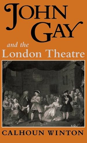 Imagen del vendedor de John Gay and the London Theatre by Winton, Calhoun [Hardcover ] a la venta por booksXpress