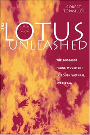 Seller image for The Lotus Unleashed: The Buddhist Peace Movement in South Vietnam, 1964-1966 by Topmiller, Robert J. [Paperback ] for sale by booksXpress