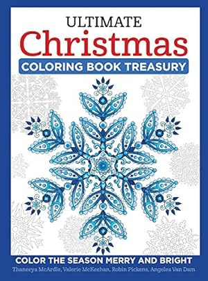 Seller image for Ultimate Christmas Coloring Book Treasury: Color the Season Merry & Bright (Design Originals) 208 Pages of One-Side-Only Holiday Designs in Spiral Lay-Flat Binding with Extra-Thick, Perforated Paper by McArdle, Thaneeya, Robin Pickens, Robin, Van Dam, Angelea, McKeehan, Valerie [Paperback ] for sale by booksXpress