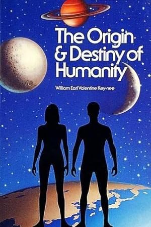 Imagen del vendedor de Origin and Destiny of Humanity by Key-Nee, William E., Valentine, William Earl [Paperback ] a la venta por booksXpress