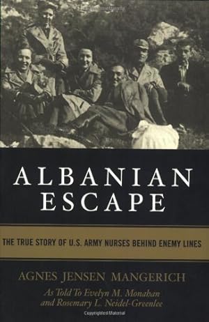 Imagen del vendedor de Albanian Escape: The True Story of U.S. Army Nurses Behind Enemy Lines by Mangerich, Agnes Jensen [Paperback ] a la venta por booksXpress