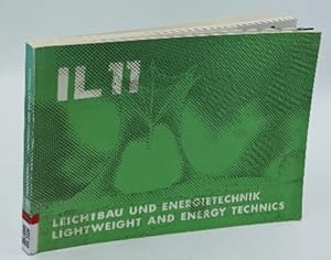 Leichtbau und Energietechnik = Lightweight and energy technics. IL 11. Hg.:Institut für leichte F...