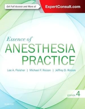 Seller image for Essence of Anesthesia Practice by Fleisher MD FACC, Lee A, Roizen MD, Michael F., Roizen MD, Jeffrey [Paperback ] for sale by booksXpress