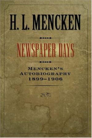 Seller image for Newspaper Days: Mencken's Autobiography: 1899-1906 (Buncombe Collection) by Mencken, H. L. [Paperback ] for sale by booksXpress