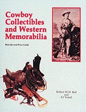 Seller image for Cowboy Collectibles and Western Memorabilia by Ball, Robert W. D., Vebell, Edward [Paperback ] for sale by booksXpress