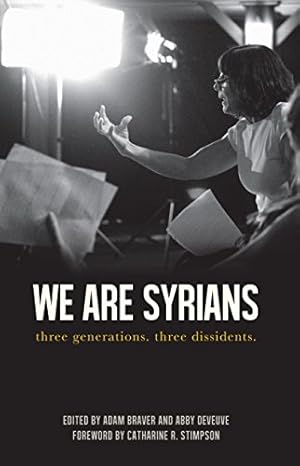 Seller image for We Are Syrians: three generations. three dissidents (Broken Silence) by Al-Atrash, Naila, Ziadeh, Radwan, Mustafa, Sana [Paperback ] for sale by booksXpress