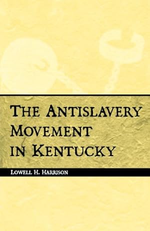 Immagine del venditore per The Antislavery Movement in Kentucky by Harrison, Lowell H. [Paperback ] venduto da booksXpress