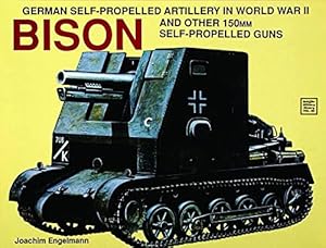 Immagine del venditore per German Self-Propelled Artillery in World War II: Bison : And Other 150Mm Self-Propelled Guns (Schiffer Military History) by Engelmann, Joachim [Paperback ] venduto da booksXpress