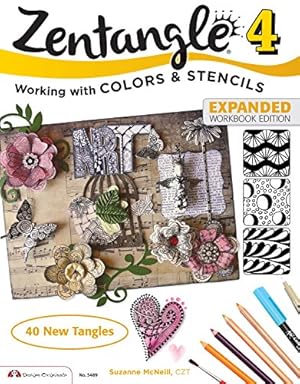 Seller image for Zentangle 4, Expanded Workbook Edition: Working wirh Colors and Stencils by McNeill CZT, Suzanne [Paperback ] for sale by booksXpress