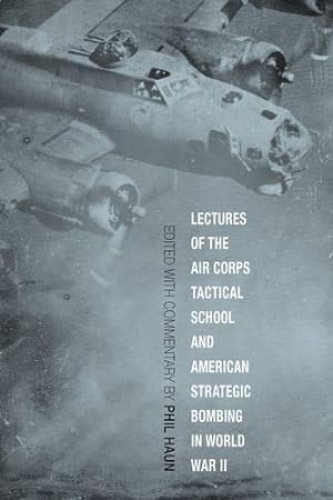 Seller image for Lectures of the Air Corps Tactical School and American Strategic Bombing in World War II (Aviation and Air Power) [Hardcover ] for sale by booksXpress