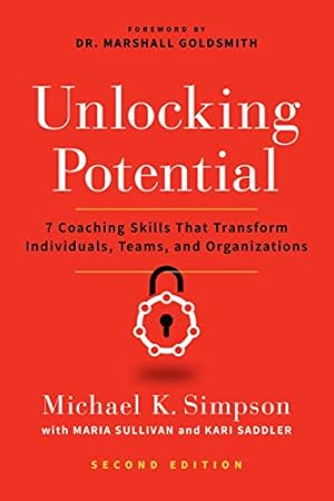 Seller image for Unlocking Potential: 7 Coaching Skills That Transform Individuals, Teams, and Organizations by Simpson, Michael K., Sullivan, Maria, Saddler, Kari [Paperback ] for sale by booksXpress