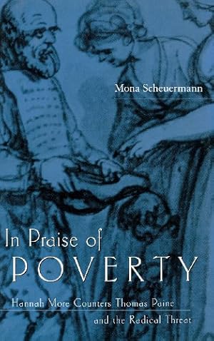 Imagen del vendedor de In Praise of Poverty: Hannah More Counters Thomas Paine and the Radical Threat by Scheuermann, Mona [Hardcover ] a la venta por booksXpress