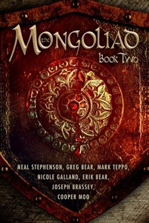 Seller image for The Mongoliad (The Mongoliad Cycle) by Stephenson, Neal, Bear, Erik, Bear, Greg, Brassey, Joseph, Galland, Nicole, Moo, Cooper, Teppo, Mark [Paperback ] for sale by booksXpress