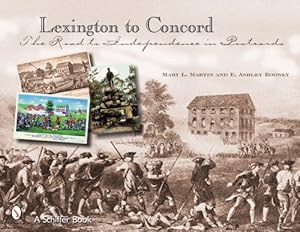 Seller image for Lexington to Concord: The Road to Independence in Postcards by Martin, Mary L., Rooney, E. Ashley [Paperback ] for sale by booksXpress