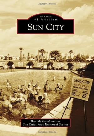 Imagen del vendedor de Sun City (Images of America) by McKeand, Bret, Sun Cities Area Historical Society [Paperback ] a la venta por booksXpress