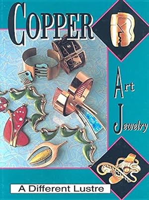 Seller image for Copper Art Jewelry: A Different Lustre by Burkholz, Matthew L., Kaplan, Linda Lichtenberg [Hardcover ] for sale by booksXpress