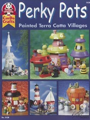 Seller image for Perky Pots: Painted Terra Cotta Villages (Design Originals can do crafts) by McNeill, Suzanne [Paperback ] for sale by booksXpress