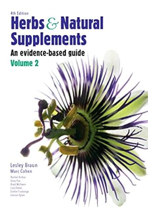 Seller image for Herbs and Natural Supplements, Volume 2: An Evidence-Based Guide by Braun PhD BPharm DipAppSciNat, Lesley, Cohen MBBS(Hons) PhD BMedSc(Hons) FAMAC FICAE, Marc [Paperback ] for sale by booksXpress