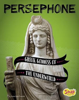 Immagine del venditore per Persephone: Greek Goddess of the Underworld (Legendary Goddesses) by Leavitt, Amie Jane [Paperback ] venduto da booksXpress