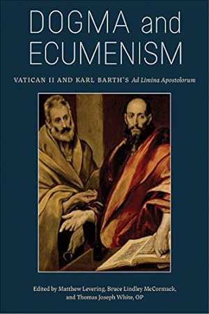 Imagen del vendedor de Dogma and Ecumenism: Vatican II and Karl Barth's Ad Limina Apostolorum [Paperback ] a la venta por booksXpress