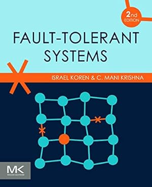 Seller image for Fault-Tolerant Systems by Koren D.Sc. Electrical Engineering Israel Institute of Technology Haifa, Israel, Krishna Ph.D. University of Michigan, C. Mani [Paperback ] for sale by booksXpress