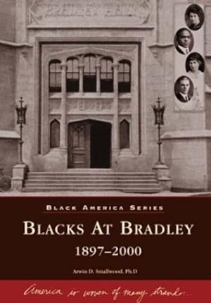 Seller image for Blacks at Bradley: 1897-2000 (IL) (Black America Series) by Smallwood Ph.D., Arwin D. [Paperback ] for sale by booksXpress