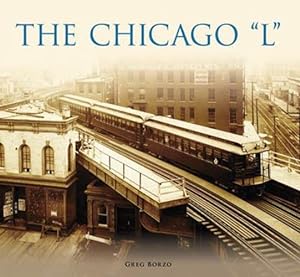 Seller image for The Chicago L by Greg Borzo [Paperback ] for sale by booksXpress