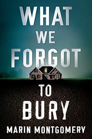 Seller image for What We Forgot to Bury by Montgomery, Marin [Paperback ] for sale by booksXpress