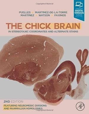 Seller image for The Chick Brain in Stereotaxic Coordinates and Alternate Stains: Featuring Neuromeric Divisions and Mammalian Homologies by Puelles MD PhD, Luis, Martinez-de-la-Torre PhD, Margaret, Martinez PhD, Salvador, Watson, Charles, Paxinos AO (BA MA PhD DSc) NHMRC, George [Hardcover ] for sale by booksXpress