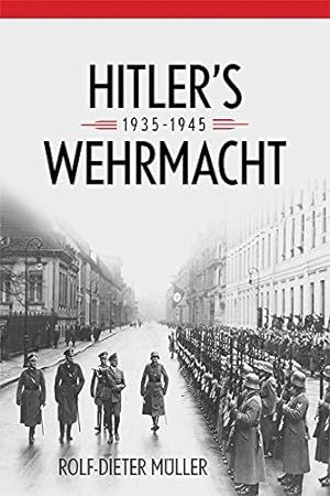 Imagen del vendedor de Hitler's Wehrmacht, 19351945 (Foreign Military Studies) by Müller, Rolf-Dieter [Hardcover ] a la venta por booksXpress