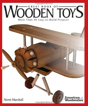 Image du vendeur pour Great Book of Wooden Toys: More Than 50 Easy-To-Build Projects (American Woodworker) by Marshall, Norman [Paperback ] mis en vente par booksXpress