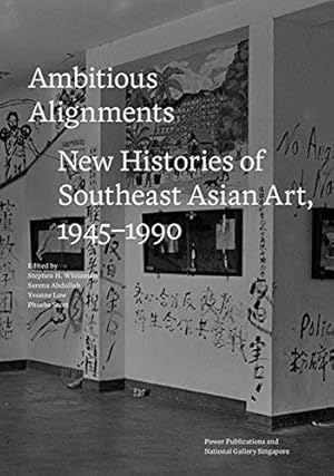 Imagen del vendedor de Ambitious Alignments: New Histories of Southeast Asian Art, 19451990 [Paperback ] a la venta por booksXpress