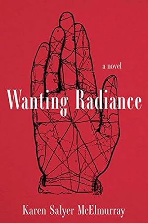 Immagine del venditore per Wanting Radiance: A Novel (South Limestone) by McElmurray, Karen Salyer [Hardcover ] venduto da booksXpress