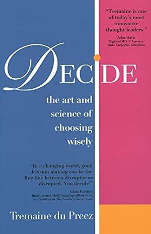 Seller image for Decide: The Art and Science of Choosing Wisely by Tremaine du Preez [Paperback ] for sale by booksXpress